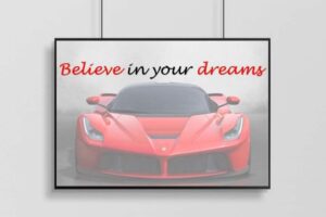 Believe in your dreams