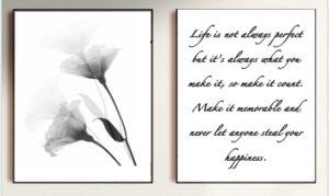 Life is not always perfect, but it's always what you make it, so make it count