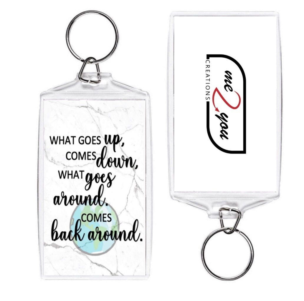 What goes up comes down, what goes around comes back around