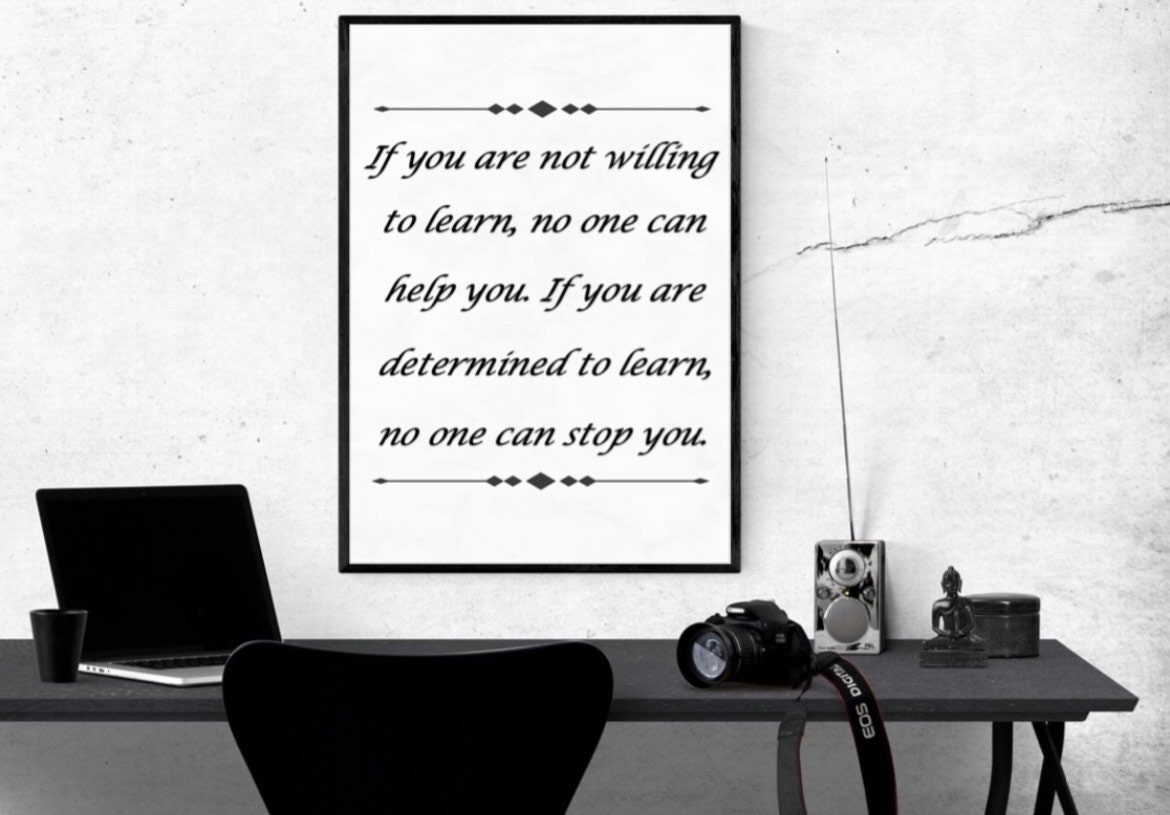 If you are not willing to learn, no one can help you