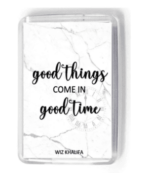 Good things come in good time