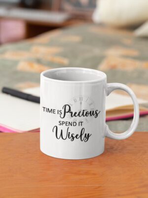 Time is precious spend it wisely