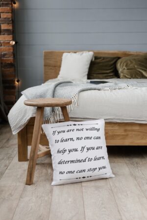 If you are not willing to learn, no one can help you